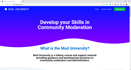 The Mod University is a support network that teaches best practices to community moderators and administrators.